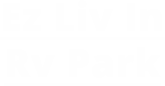 Ez Liv In Rv Park